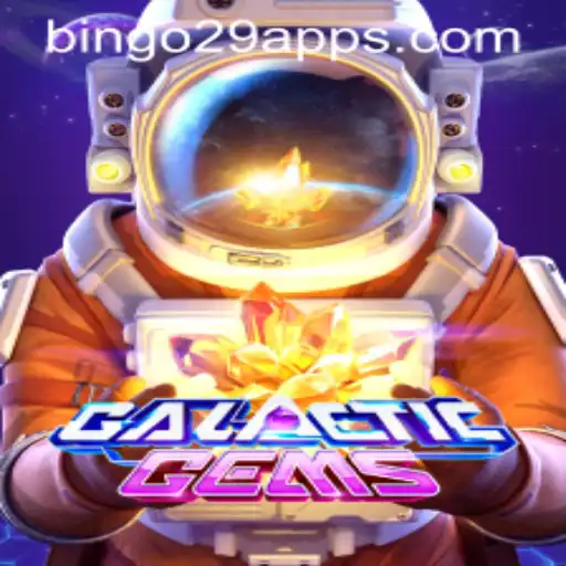 GalacticGems: Exploring the Stellar World of Bingo29.COM's Latest Game
