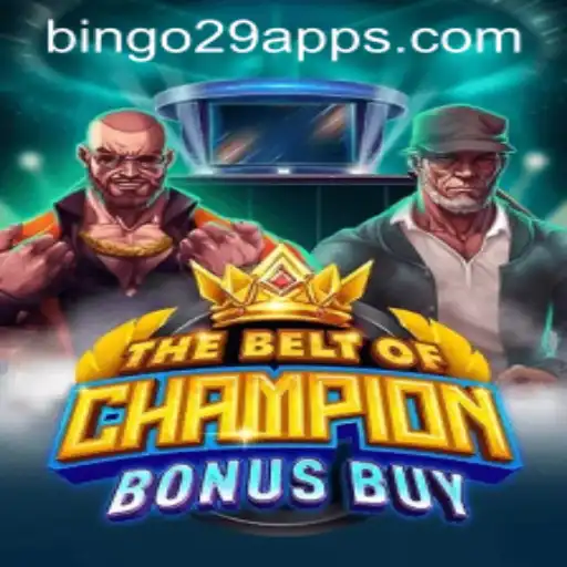 TheBeltOfChampionBonusBuy: Unveiling the Exciting World of Bingo29.COM